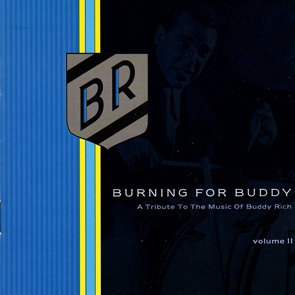RUSH Neil Peart – Burning for Buddy: A Tribute to the Music of Buddy Rich Volume II Cover